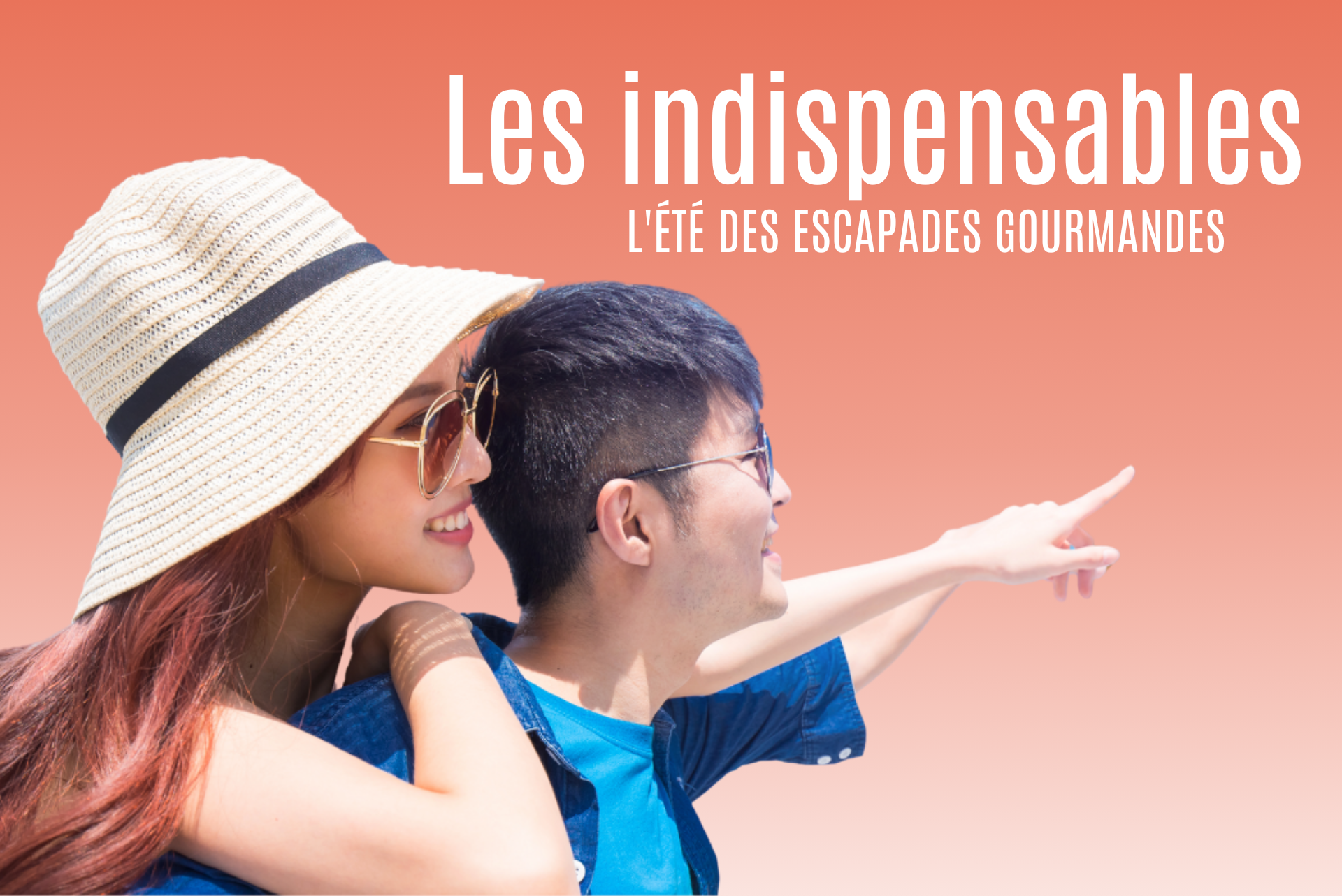 Les indispensables - L'été des escapades gourmandes - Mini Bannière